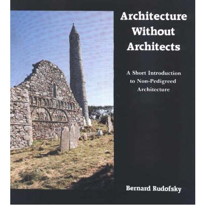 Architecture without Architects – Natural Building Blog