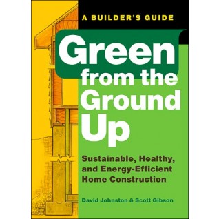 Green from the Ground Up by David Johnston and Scott Gibson