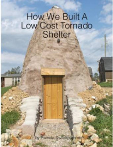 How We Built A Low Cost [Earthbag] Tornado Shelter by Pamela Swackhammer