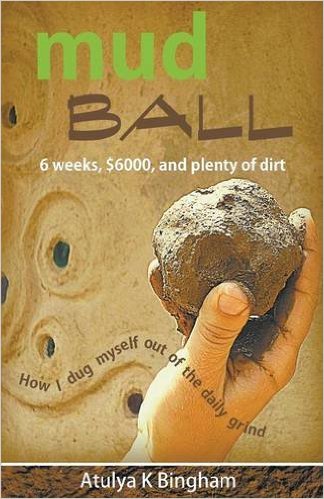 Mud Ball - How I Dug Myself Out of the Daily Grind