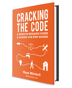 Cracking The Code: Tiny Houses And Building Codes by Ryan Mitchell