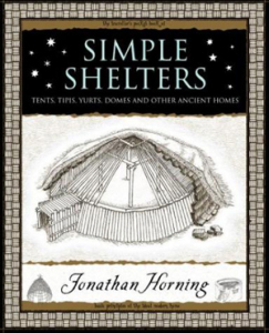 Simple Shelters – Tents, Tipis, Yurts, Domes and Other Ancient Homes