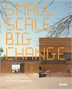 Small Scale, Big Change by Andres Lepik (Author), Barry Bergdoll (Introduction)