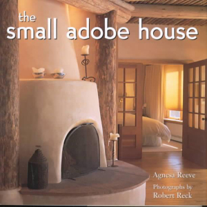 The Small Adobe House by Agnesa Reeve